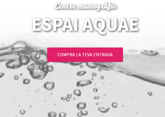 Ja pots comprar la teva entrada on-line per al museu Espai Aquae