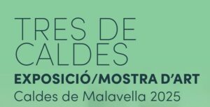 Exposició TRES DE CALDES